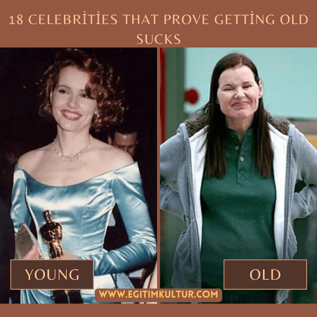 18 Celebrities That Prove Getting Old Sucks
